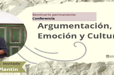 Seminario permanente: Conferencia Argumentación, Emoción y Cultura.